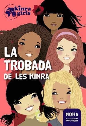 KINRA GIRLS 1. LA TROBADA DE LES KINRA | 9788424655495 | MOKA | Llibres Parcir | Librería Parcir | Librería online de Manresa | Comprar libros en catalán y castellano online
