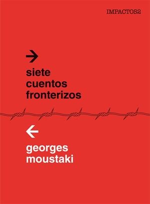 SIETE CUENTOS FRONTERIZOS | 9788416259403 | MOUSTAKI GEORGE | Llibres Parcir | Librería Parcir | Librería online de Manresa | Comprar libros en catalán y castellano online