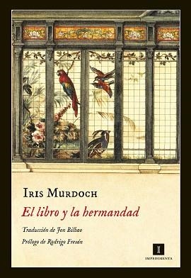 EL LIBRO Y LA HERMANDAD | 9788416542338 | MURDOCH, IRIS | Llibres Parcir | Librería Parcir | Librería online de Manresa | Comprar libros en catalán y castellano online