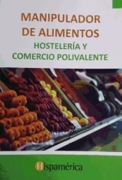MANIPULADOR DE ALIMENTOS  HOSTELERIA Y COMERCIO POLIVALENTE | 9788494454011 | MAURICIO,M.ANGELES | Llibres Parcir | Librería Parcir | Librería online de Manresa | Comprar libros en catalán y castellano online