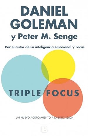 TRIPLE FOCUS. UN NUEVO ACERCAMIENTO A LA EDUCACIÓN | 9788466657952 | GOLEMAN/SENGE | Llibres Parcir | Librería Parcir | Librería online de Manresa | Comprar libros en catalán y castellano online