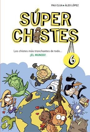 LOS CHISTES MÁS TRONCHANTES DE TODO... ¡EL MUNDO! (SÚPER CHISTES 6) | 9788490434673 | CLUA SARRO, PAU/LOPEZ LOPEZ, ALEX | Llibres Parcir | Llibreria Parcir | Llibreria online de Manresa | Comprar llibres en català i castellà online