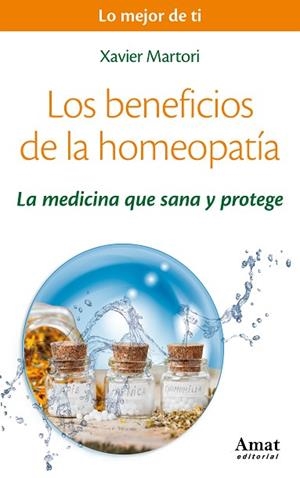 LOS BENEFICIOS DE LA HOMEOPATIA | 9788497358286 | MARTORI BORRÁS, XAVIER | Llibres Parcir | Librería Parcir | Librería online de Manresa | Comprar libros en catalán y castellano online