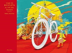 VIAJE EN BICICLETA AL FIN DEL MUNDO. PARA PINTAR | 9788416497133 | JIANG, SHAN | Llibres Parcir | Librería Parcir | Librería online de Manresa | Comprar libros en catalán y castellano online