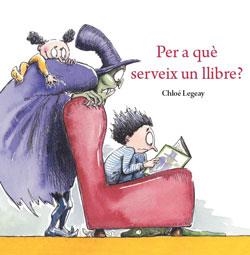 PER A QUÈ SERVEIX UN LLIBRE? PERSONATGES : LLIBRES. | 9788416490264 | CHLOÉ LEGEAY | Llibres Parcir | Librería Parcir | Librería online de Manresa | Comprar libros en catalán y castellano online