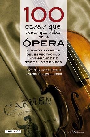 100 COSAS QUE TIENES QUE SABER DE LA ÓPERA | 9788416012633 | RADIGALES BABÍ, JAUME/PUERTAS ESTEVE, DAVID | Llibres Parcir | Librería Parcir | Librería online de Manresa | Comprar libros en catalán y castellano online