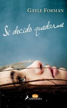 SI DECIDO QUEDARME | 9788416555024 | FORMAN, GAYLE | Llibres Parcir | Llibreria Parcir | Llibreria online de Manresa | Comprar llibres en català i castellà online
