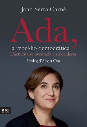 ADA, LA REBEL·LIÓ DEMOCRÀTICA | 9788416154623 | SERRA I CARNÉ, JOAN | Llibres Parcir | Llibreria Parcir | Llibreria online de Manresa | Comprar llibres en català i castellà online