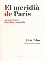 EL MERIDIÀ DE PARÍS | 9788472267992 | CALVO, LLUÍS | Llibres Parcir | Llibreria Parcir | Llibreria online de Manresa | Comprar llibres en català i castellà online