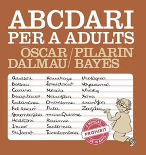 ABCEDARI PER A ADULTS | 9788494386039 | OSCAR DALMAU - PILARIN BAYES | Llibres Parcir | Llibreria Parcir | Llibreria online de Manresa | Comprar llibres en català i castellà online