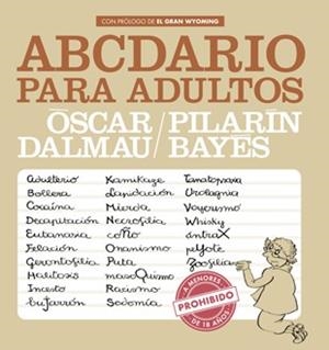 ABCEDARIO PARA ADULTOS | 9788494386046 | OSCAR DALMAU - PILARIN BAYES | Llibres Parcir | Llibreria Parcir | Llibreria online de Manresa | Comprar llibres en català i castellà online