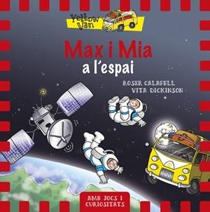 MAX I MIA A L'ESPAI (YELLOW VAN) | 9788424657697 | DICKINSON, VITA | Llibres Parcir | Llibreria Parcir | Llibreria online de Manresa | Comprar llibres en català i castellà online