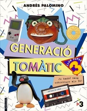 GENERACIÓ TOMÀTIC. JO TAMBE VAIG SOBREVIURE ALS 90 | 9788416297702 | ANDRÉS PALOMINO | Llibres Parcir | Llibreria Parcir | Llibreria online de Manresa | Comprar llibres en català i castellà online