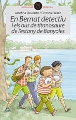 EN BERNAT DETECTIU I ELS OUS DE TITANOSAURE DE L'ESTANY DE BANYOLES | 9788415975878 | GEMMA ARMENGOL | Llibres Parcir | Librería Parcir | Librería online de Manresa | Comprar libros en catalán y castellano online