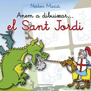 ANEM A DIBUIXAR... EL SANT JORDI | 9788490344040 | MACIÀ FONTANILLES, NÉSTOR | Llibres Parcir | Llibreria Parcir | Llibreria online de Manresa | Comprar llibres en català i castellà online