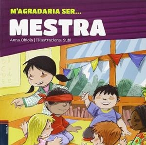 M'AGRADARIA SE MESTRA ( TEMA OFICIS ) | 9788447930791 | OBIOLS LLOPART, ANNA | Llibres Parcir | Llibreria Parcir | Llibreria online de Manresa | Comprar llibres en català i castellà online