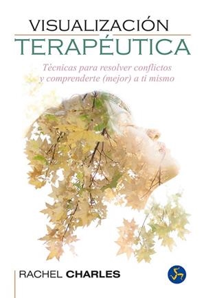 VISUALIZACIÓN TERAPÉUTICA | 9788415887072 | CHARLES, RACHEL | Llibres Parcir | Llibreria Parcir | Llibreria online de Manresa | Comprar llibres en català i castellà online