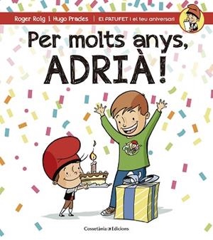 PER MOLTS ANYS, ADRIÀ (PATUFET I EL TEU ANIVERSARI) | 9788490344361 | ROIG CÉSAR, ROGER | Llibres Parcir | Llibreria Parcir | Llibreria online de Manresa | Comprar llibres en català i castellà online