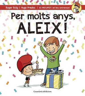 PER MOLTS ANYS, ALEIX (PATUFET I EL TEU ANIVERSARI) | 9788490344330 | ROIG CÉSAR, ROGER | Llibres Parcir | Llibreria Parcir | Llibreria online de Manresa | Comprar llibres en català i castellà online