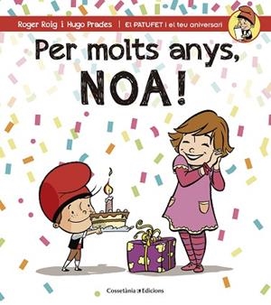 PER MOLTS ANYS, NOA (PATUFET I EL TEU ANIVERSARI) | 9788490344453 | ROIG CÉSAR, ROGER | Llibres Parcir | Librería Parcir | Librería online de Manresa | Comprar libros en catalán y castellano online