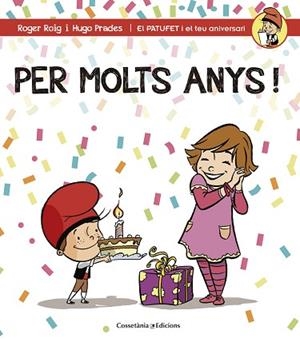 PER MOLTS ANYS (GENERIC NENA) (PATUFET I EL TEU ANIVERSARI) | 9788490344200 | ROIG CÉSAR, ROGER | Llibres Parcir | Llibreria Parcir | Llibreria online de Manresa | Comprar llibres en català i castellà online