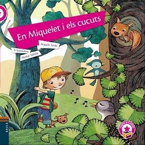 EN MIQUELET I ELS CUCUTS | 9788447930807 | CARBÓ I MASLLORENS, JOAQUIM | Llibres Parcir | Librería Parcir | Librería online de Manresa | Comprar libros en catalán y castellano online