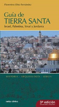 GUÍA DE TIERRA SANTA: ISRAEL, PALESTINA, SINAÍ Y JORDANIA | 9788481697087 | DÍAZ, FLORENTINO | Llibres Parcir | Llibreria Parcir | Llibreria online de Manresa | Comprar llibres en català i castellà online