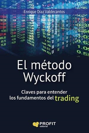 EL MÉTODO WYCKOFF | 9788416583133 | DIAZ VALDECANTOS, ENRIQUE | Llibres Parcir | Llibreria Parcir | Llibreria online de Manresa | Comprar llibres en català i castellà online