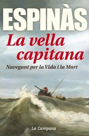 LA VELLA CAPITANA. NAVEGANT PER LA VIDA I LA MORT | 9788416457304 | ESPINÀS MASIP, JOSEP MARIA | Llibres Parcir | Llibreria Parcir | Llibreria online de Manresa | Comprar llibres en català i castellà online