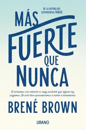 MÁS FUERTE QUE NUNCA | 9788479539382 | BROWN, BRENÉ | Llibres Parcir | Llibreria Parcir | Llibreria online de Manresa | Comprar llibres en català i castellà online