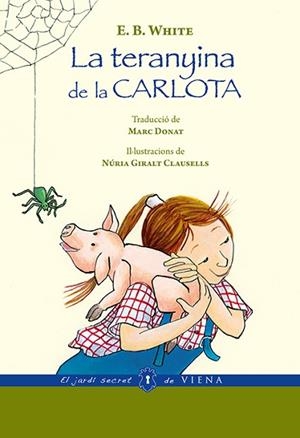 LA TERANYINA DE LA CARLOTA | 9788483308844 | WHITE, ELWYN BROOKS | Llibres Parcir | Librería Parcir | Librería online de Manresa | Comprar libros en catalán y castellano online