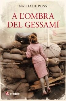 A L' OMBRA DEL GESSAMÍ | 9788416547180 | PONS, NATHALIE | Llibres Parcir | Llibreria Parcir | Llibreria online de Manresa | Comprar llibres en català i castellà online