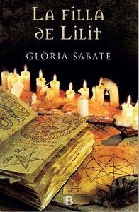 LA FILLA DE LILITH | 9788466658133 | SABATÉ, GLÒRIA | Llibres Parcir | Llibreria Parcir | Llibreria online de Manresa | Comprar llibres en català i castellà online