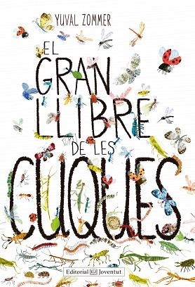 EL GRAN LLIBRE DE LES CUQUES TEMA INSECTES. | 9788426143464 | ZOMMER, YUVAL | Llibres Parcir | Llibreria Parcir | Llibreria online de Manresa | Comprar llibres en català i castellà online