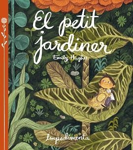 EL PETIT JARDINER | 9788416542260 | HUGHES, EMILY | Llibres Parcir | Llibreria Parcir | Llibreria online de Manresa | Comprar llibres en català i castellà online