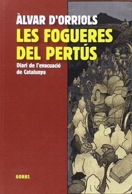 LES FOGUERES DEL PERTÚS | 9788494228506 | ORRIOLS, ÁLVARO DE | Llibres Parcir | Librería Parcir | Librería online de Manresa | Comprar libros en catalán y castellano online