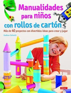 MANUALIDADES PARA NIÑOS CON ROLLOS DE CARTÓN | 9788498745207 | SCHMITT, GUDRUN | Llibres Parcir | Librería Parcir | Librería online de Manresa | Comprar libros en catalán y castellano online