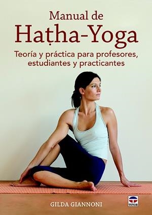 MANUAL DE HATHA-YOGA | 9788416676033 | GIANNONI, GILDA | Llibres Parcir | Librería Parcir | Librería online de Manresa | Comprar libros en catalán y castellano online