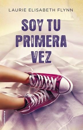 SOY TU PRIMERA VEZ | 9788416498246 | FLYNN, LAURIE ELIZABETH | Llibres Parcir | Llibreria Parcir | Llibreria online de Manresa | Comprar llibres en català i castellà online