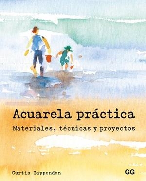 ACUARELA PRÁCTICA | 9788425229008 | TAPPENDEN, CURTIS | Llibres Parcir | Librería Parcir | Librería online de Manresa | Comprar libros en catalán y castellano online