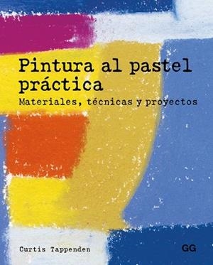 PINTURA AL PASTEL PRÁCTICA | 9788425229015 | TAPPENDEN, CURTIS | Llibres Parcir | Librería Parcir | Librería online de Manresa | Comprar libros en catalán y castellano online