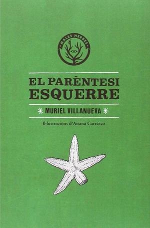 EL PARÈNTESI ESQUERRE | 9788494469916 | VILLANUEVA PERARNAU, MURIEL | Llibres Parcir | Llibreria Parcir | Llibreria online de Manresa | Comprar llibres en català i castellà online