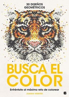 BUSCA EL COLOR. 30 DISEÑOS GEOMETRICOS | 9788466659307 | WEBSTER, JOANNA | Llibres Parcir | Llibreria Parcir | Llibreria online de Manresa | Comprar llibres en català i castellà online