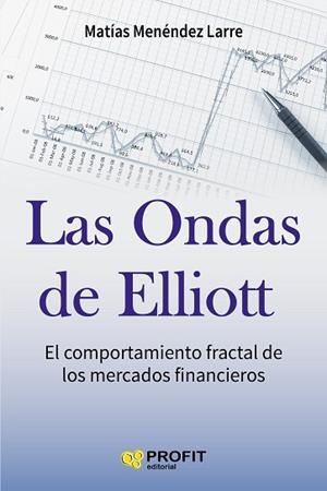 LAS ONDAS DE ELLIOTT | 9788416583232 | MENÉNDEZ LARRE, MATÍAS | Llibres Parcir | Llibreria Parcir | Llibreria online de Manresa | Comprar llibres en català i castellà online