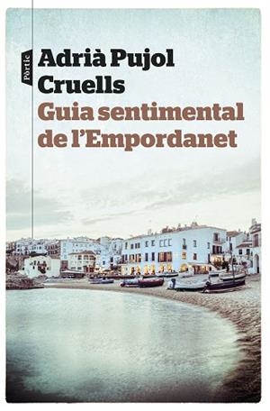 GUIA SENTIMENTAL DE L' EMPORDANET | 9788498093667 | ADRIÀ PUJOL | Llibres Parcir | Llibreria Parcir | Llibreria online de Manresa | Comprar llibres en català i castellà online