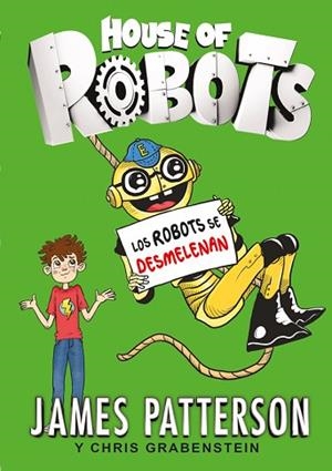 HOUSE OF ROBOTS 2. LOS ROBOTS SE DESMELENAN | 9788424657895 | PATTERSON, JAMES/GRABENSTEIN, CHRIS | Llibres Parcir | Llibreria Parcir | Llibreria online de Manresa | Comprar llibres en català i castellà online