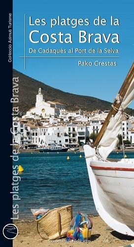 LES PLATGES DE LA COSTA BRAVA. DE CADAQUÉS AL PORT DE LA SELVA | 9788490344071 | SÁNCHEZ CRESTAS, PAKO | Llibres Parcir | Llibreria Parcir | Llibreria online de Manresa | Comprar llibres en català i castellà online