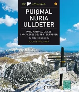 PUIGMAL - NÚRIA - ULLDETER | 9788490344743 | BROSEL I JORDÀ, ALFONS | Llibres Parcir | Librería Parcir | Librería online de Manresa | Comprar libros en catalán y castellano online
