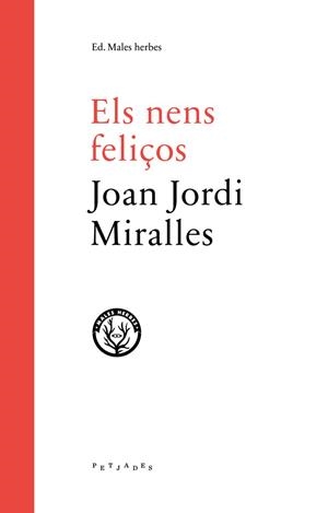 ELS NENS FELIÇOS | 9788494469954 | MIRALLES BROTO, JOAN JORDI | Llibres Parcir | Llibreria Parcir | Llibreria online de Manresa | Comprar llibres en català i castellà online