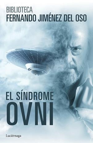 EL SÍNDROME OVNI | 9788416694075 | FERNANDO JIMÉNEZ DEL OSO | Llibres Parcir | Librería Parcir | Librería online de Manresa | Comprar libros en catalán y castellano online